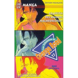 Orange Road - Les Tribulations - Tome 17 : Graffitis Des Amours Malheureuses !