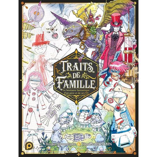 Traits De Famille, Le Bestiaire Fantastique D'un Père Et De Ses Fils - Tome 1