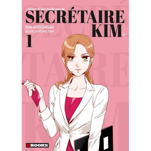 Qu'est-Ce Qui Cloche Avec La Secrétaire Kim ? - Tome 1