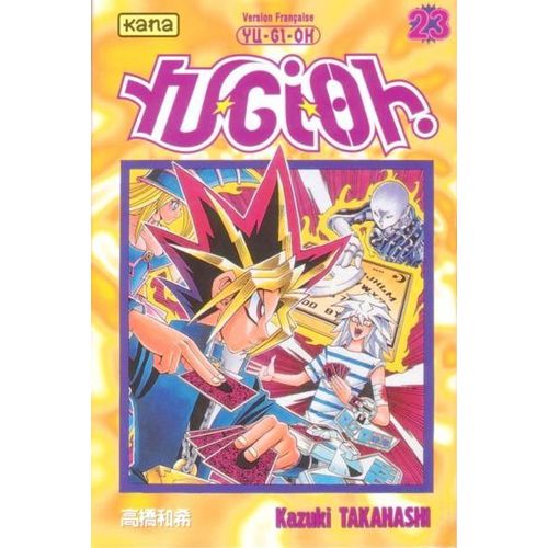 Yu-Gi-Oh! - Tome 23 : Plein Feu Sur L'amitié !!