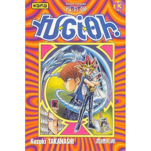 Yu-Gi-Oh! - Tome 13 : La Terreur Du Roi !!