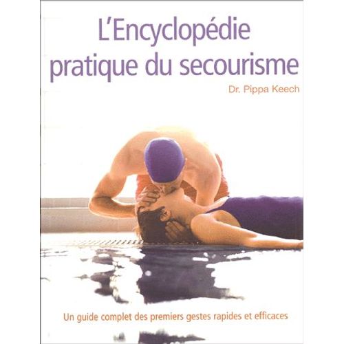 L'encyclopédie Pratique Du Secourisme