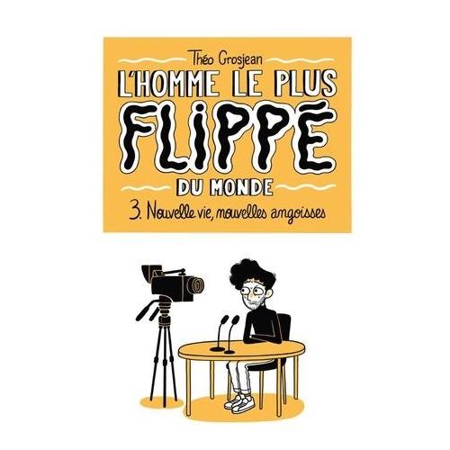 L'homme Le Plus Flippé Du Monde Tome 3 - Improvisation Totale