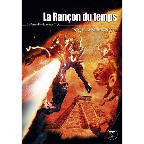 La Patrouille Du Temps Tome 3 - La Rançon Du Temps