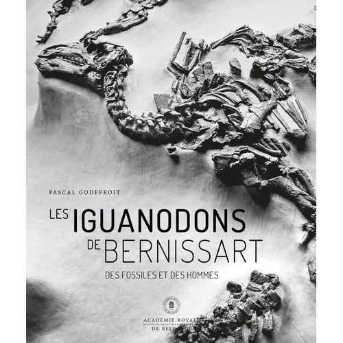 Les Iguanodons De Bernissart - Des Fossiles Et Des Hommes