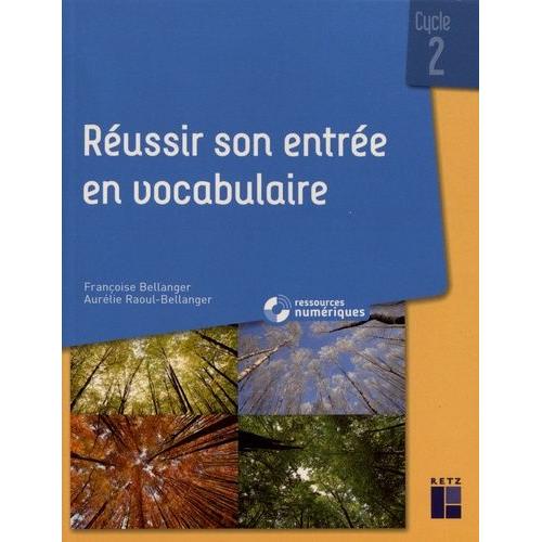 Réussir Son Entrée En Vocabulaire Cycle 2