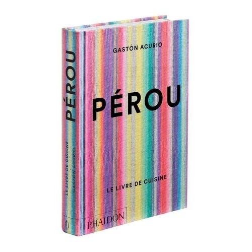 Pérou - Le Livre De Cuisine