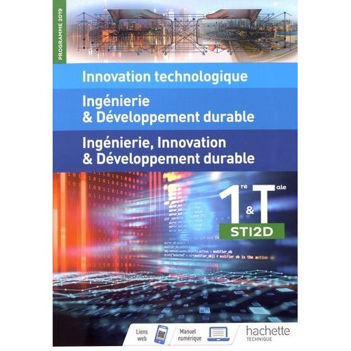 Innovation Technologique, Ingénierie & Développement Durable, Ingénierie, Innovation & Développement Durable 1re & Tle Sti2d