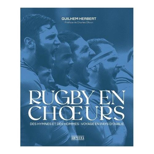 Rugby En Choeurs - Des Hymnes Et Des Hommes : Voyage En Pays D'ovalie