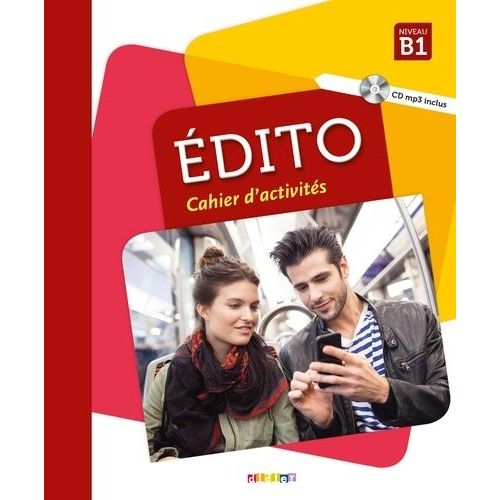 Edito Niveau B1 - Cahier D'activités (1 Cd Audio Mp3)