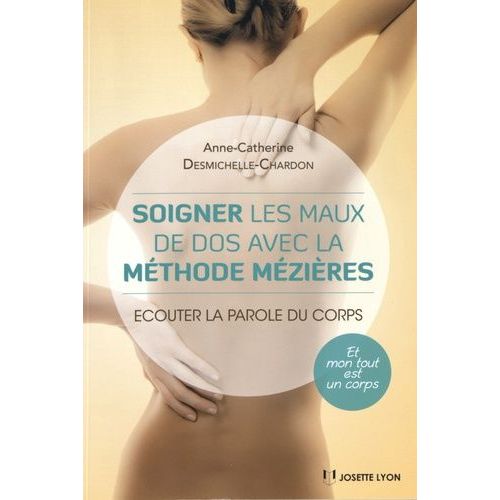 Soigner Les Maux De Dos Grâce À La Méthode Mézières - Ecouter La Parole Du Corps