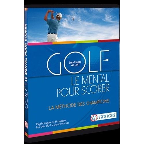 Golf - Le Mental Pour Scorer