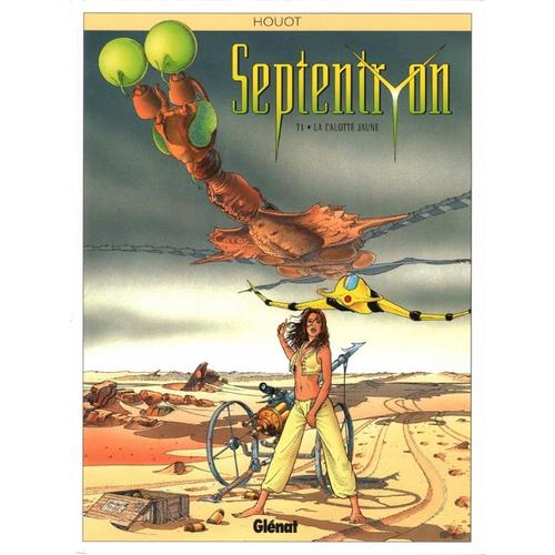 " La Calotte Jaune " : Septentryon ( Tome 1 ) #### Édition Originale