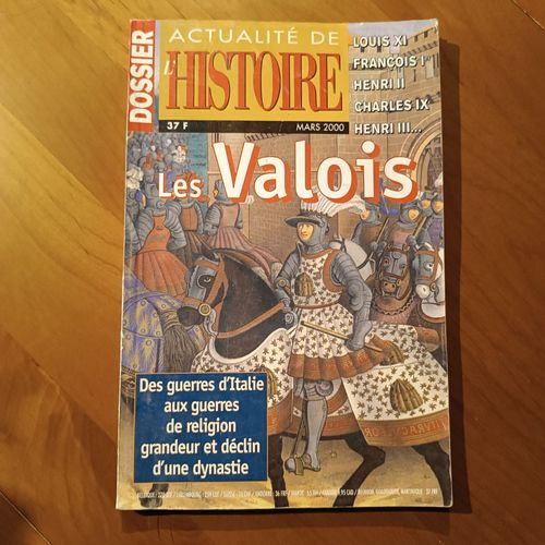 Actualité De L'histoire 6 Dossier - Les Valois - Louis Xi François 1er
