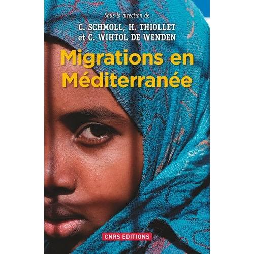 Migrations En Méditerranée - Permanences Et Mutations À L'heure Des Révolutions Et Des Crises