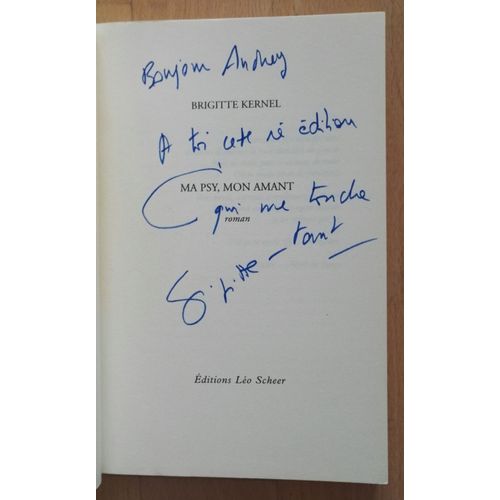 Brigitte Kernel Ma Psy, Mon Amant Avec Un Envoi Autographe Signé 2011 Editions Léo Scheer