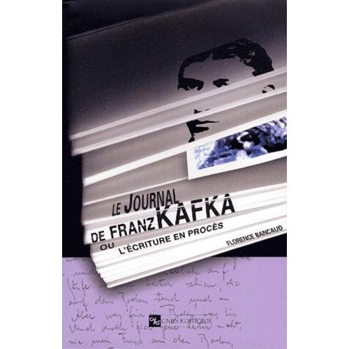 Le Journal De Franz Kafka Ou L'écriture En Procès