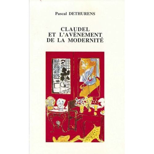 Claudel Et L'avènement De La Modernité