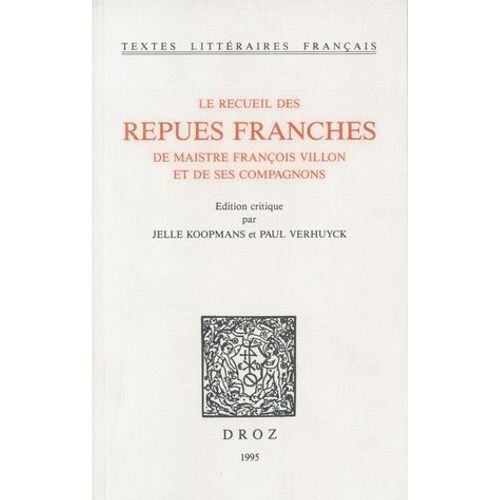 Le Recueil Des Repues Franches De Maistre François Villon Et De Ses Compagnons