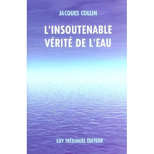 L'insoutenable Vérité De L'eau