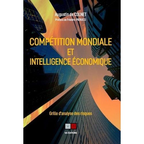 Compétition Mondiale Et Intelligence Économique - Grille D'analyse Des Risques