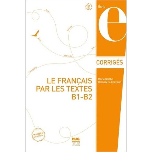 Le Français Par Les Textes B1-B2 - Corrigés Des Exercices