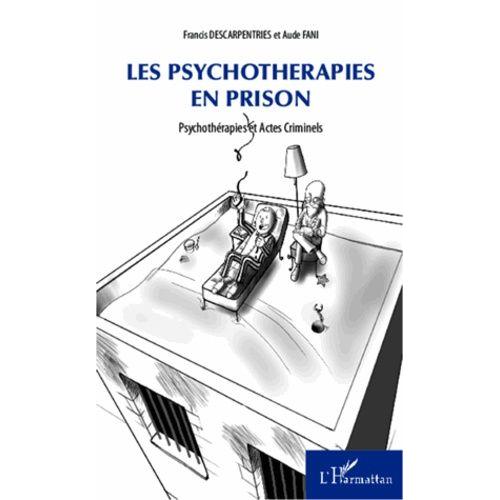 Les Psychothérapies En Prison - Psychothérapies Et Actes Criminels