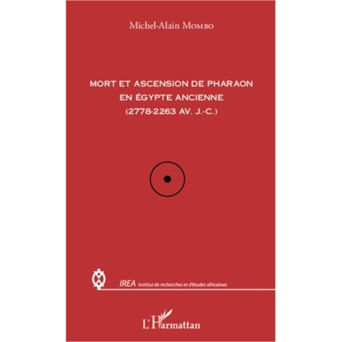 Mort Et Ascension De Pharaon En Egypte Ancienne (2778-2263 Av - J-C)