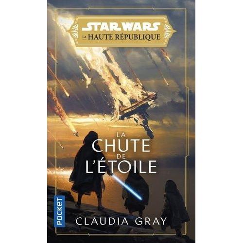 Star Wars - La Haute République Tome 3 - La Chute De L'étoile