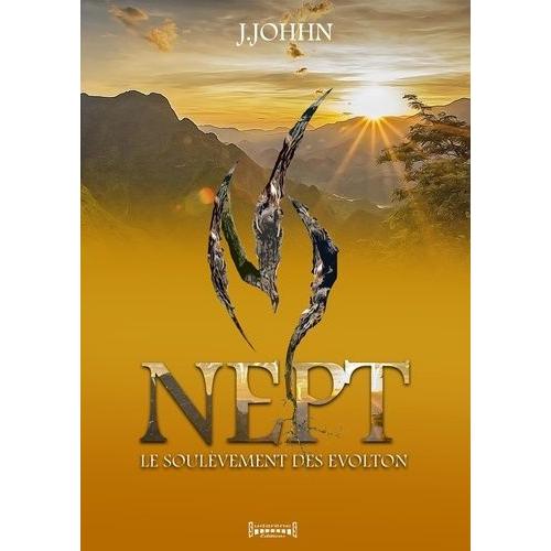 Nept Tome 2 - Le Soulèvement Des Evolton