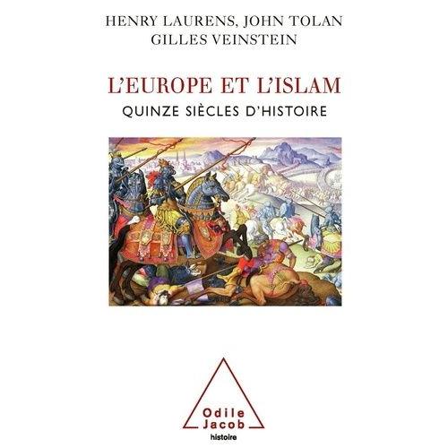 L'europe Et L'islam - Quinze Siècles D'histoire