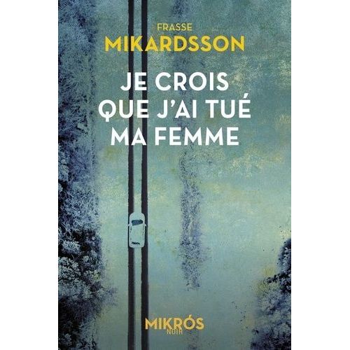 Je Crois Que J'ai Tué Ma Femme