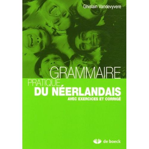 Grammaire Pratique Du Néerlandais - Avec Exercices Et Corrigé