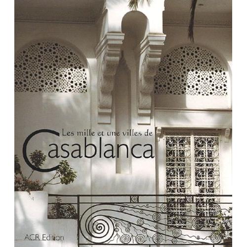 Les Mille Et Une Villes De Casablanca