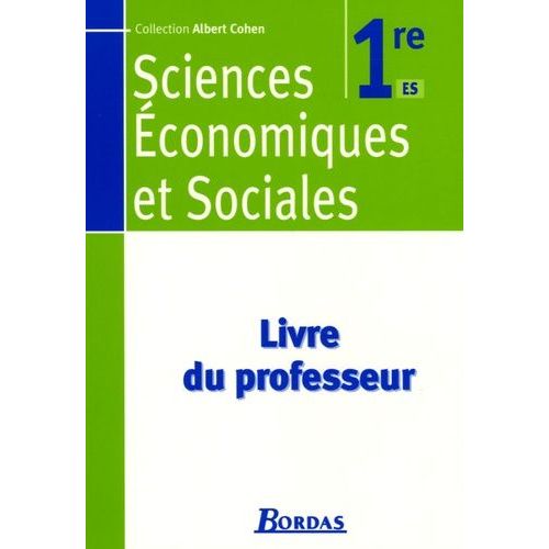 Sciences Economiques Et Sociales 1e - Livre Du Professeur