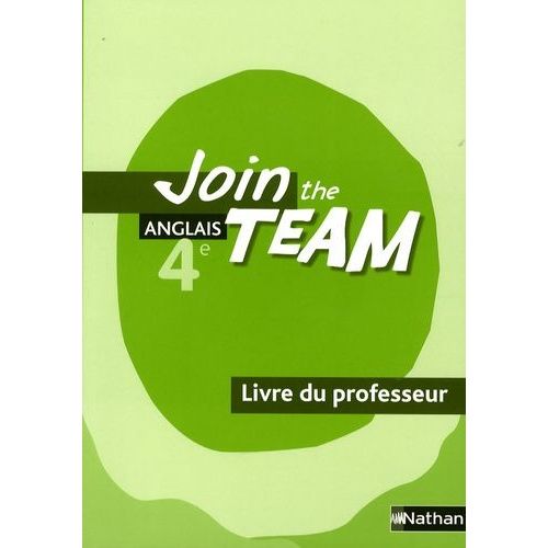 Anglais 4e Join The Team - Livre Du Professeur