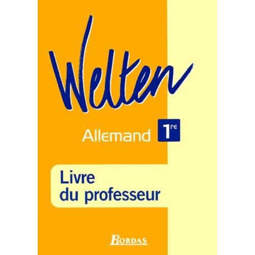 Allemand 1e Welten - Livre Du Professeur
