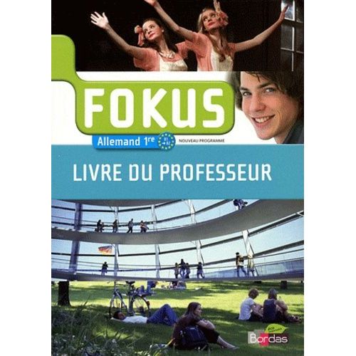 Allemand 1e Fokus - Livre Du Professeur