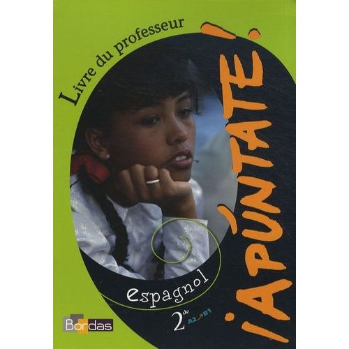 Espagnol 2e Apuntate ! - Livre Du Professeur