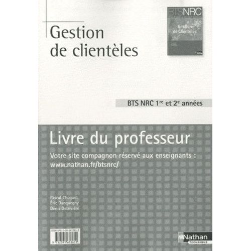 Gestion De Clientèles Bts Nrc 1re Et 2e Années - Livre Du Professeur