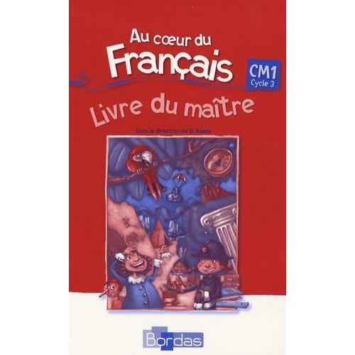 Au Coeur Du Français Cm1 Cycle 3 - Livre Du Maître