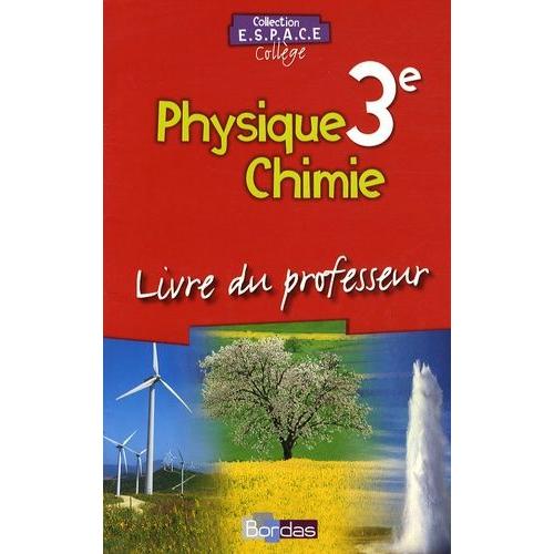 Physique Chimie 3e - Livre Du Professeur