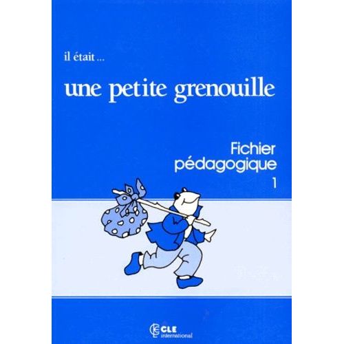 Il Etait - Une Petite Grenouille - Niveau 1, Fichier Pédagogique