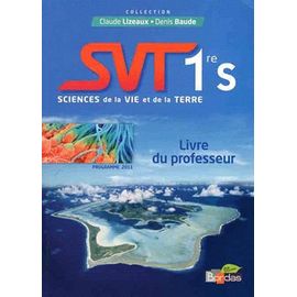 Sciences De La Vie Et De La Terre 1e S - Livre Du Professeur, Programme 2011