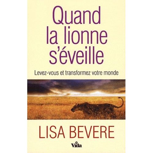 Quand La Lionne S'éveille - Levez Vous Et Transformez Votre Monde