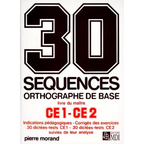 30 Séquences D'orthographe De Base Ce1 Et Ce2 - Livre Du Maître
