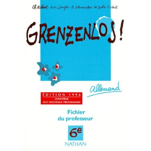 Grenzenlos ! Allemand 6e Lv1 - Fichier Du Professeur, Édition 1996
