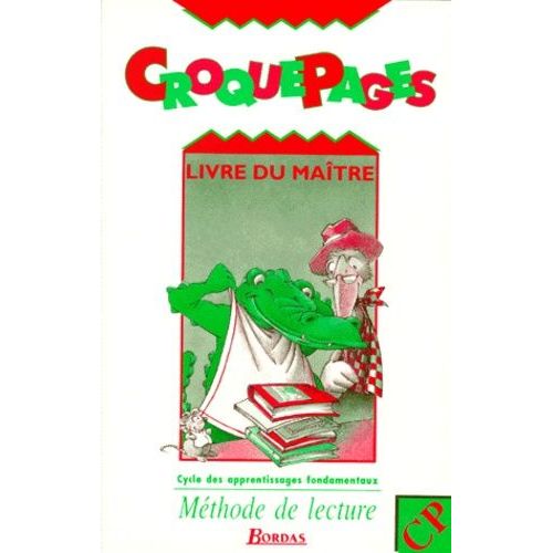 Croquepages Cp - Méthode De Lecture, Livre Du Maître, Cycle Des Apprentissages Fondamentaux