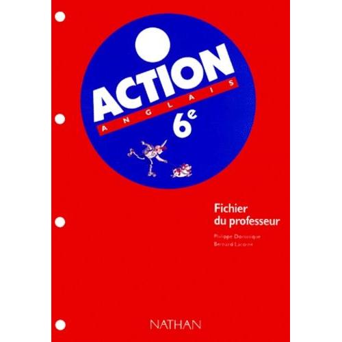 Anglais 6eme Action - Fichier Du Professeur, Programme 1996