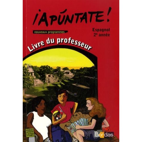 Espagnol 5e Apuntate ! - Livre Du Professeur